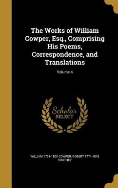 WORKS OF WILLIAM COWPER ESQ CO - Cowper, William 1731-1800; Southey, Robert 1774-1843