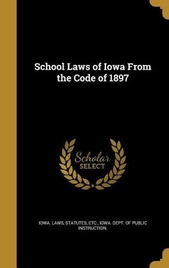 School Laws of Iowa From the Code of 1897
