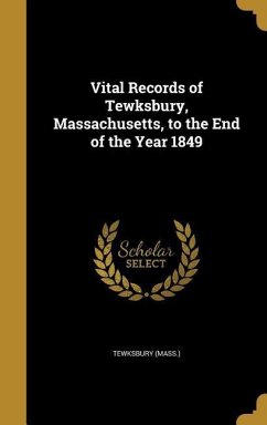 Vital Records of Tewksbury, Massachusetts, to the End of the Year 1849