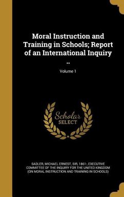 Moral Instruction and Training in Schools; Report of an International Inquiry ..; Volume 1