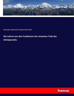 Die Lehren von den Funktionen der einzelnen Teile des Ohrlabyrinths - Stein, Stanislav Aleksandr Fyodorovich