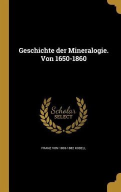 GER-GESCHICHTE DER MINERALOGIE - Kobell, Franz Von 1803-1882