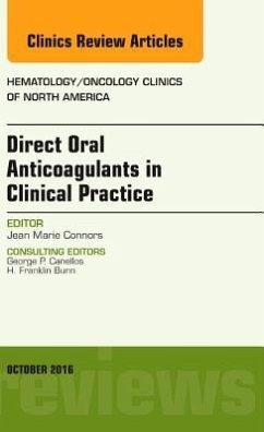 Direct Oral Anticoagulants in Clinical Practice: An Issue of Hematology/Oncology Clinics of North America - Connors, Jean Marie