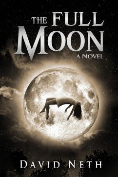 The Full Moon (Under the Moon, #1) (eBook, ePUB) - Neth, David