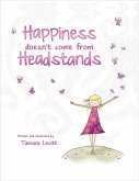Happiness Doesn't Come from Headstands (eBook, ePUB)