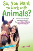 So, You Want to Work with Animals? (eBook, ePUB)