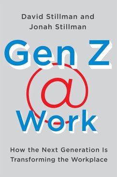 Gen Z @ Work (eBook, ePUB) - Stillman, David; Stillman, Jonah