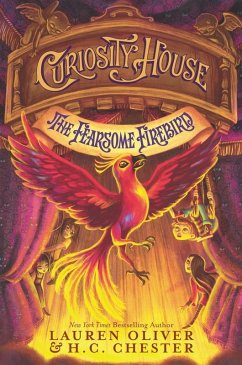 Curiosity House: The Fearsome Firebird (eBook, ePUB) - Oliver, Lauren; Chester, H. C.