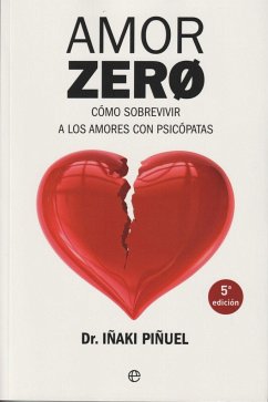 Amor zero : cómo sobrevivir a los amores psicópatas - Piñuel y Zabala, Iñaki