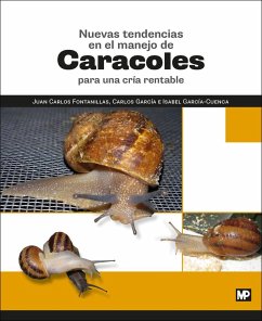 Nuevas tendencias en el manejo de caracoles para una cría rentable - Fontanillas Pérez, Juan Carlos; García-Cuenca Ariati, Isabel; García Artiga, Carlos