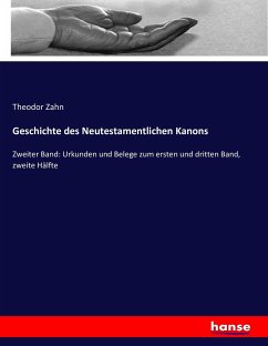 Geschichte des Neutestamentlichen Kanons - Zahn, Theodor