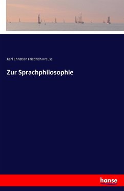 Zur Sprachphilosophie - Krause, Karl Christian Friedrich