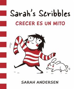 Sarah's Scribbles : Crecer es un mito - Andersen, Sarah; Pons, Alena