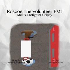 Roscoe the Volunteer EMT Meets Firefighter Chippy - Wenning, Jeremy