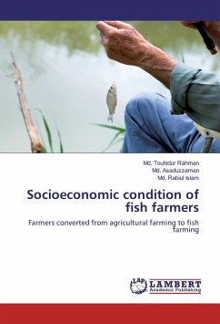 Socioeconomic condition of fish farmers - Rahman, Md. Touhidur;Asaduzzaman, Md.;Islam, Md. Rabiul