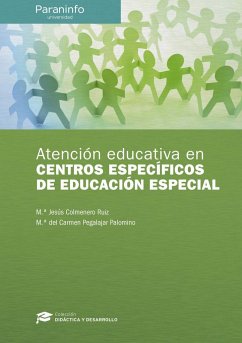 Atención educativa en centros específicos de educación especial - Pegalajar Palomino, María del Carmen; Colmenero Ruiz, María Jesús