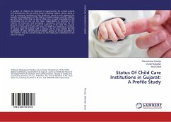 Status Of Child Care Institutions in Gujarat: A Profile Study - Pandya, Rameshwari;Wasulkar, Vrunal;Desai, Stuti