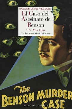 El caso del asesinato de Benson : una aventura de Philo Vance - Cuenca, Luis Alberto De; Dine, S. S. Van