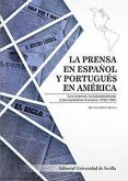 La prensa en español y portugués en América : los orígenes, la independencia y las repúblicas liberales, 1722-1903