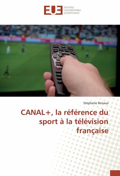 CANAL+, la référence du sport à la télévision française CANAL+, la référence du sport à la télévision française