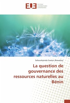 La question de gouvernance des ressources naturelles au Bénin - Akouehou, Sehounkpindo Gaston