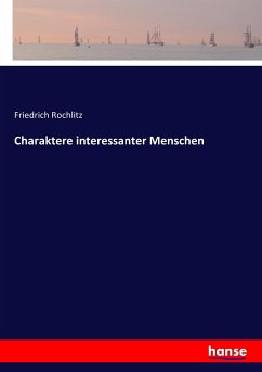 Charaktere interessanter Menschen - Rochlitz, Friedrich