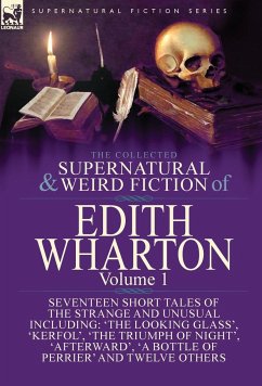 The Collected Supernatural and Weird Fiction of Edith Wharton - Wharton, Edith