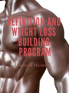 Definition and Weight Loss Building Program (eBook, ePUB) - Trainer, Muscle