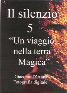 Il Silenzio cinque (eBook, ePUB) - D'anna, Giacomo