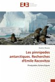 Les pinnipedes antarctiques. Recherches d'Emile Racovitza