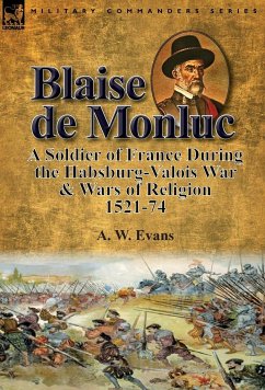 Blaise de Monluc - Evans, A. W.