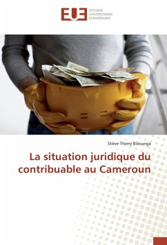 La situation juridique du contribuable au Cameroun - Bilounga, Stève Thiery