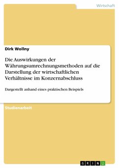 Die Auswirkungen der Währungsumrechnungsmethoden auf die Darstellung der wirtschaftlichen Verhältnisse im Konzernabschluss (eBook, PDF) - Wollny, Dirk