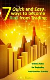 7 Quick and Easy Ways to Become Rich from Trading (eBook, ePUB)