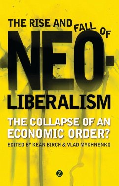 The Rise and Fall of Neoliberalism (eBook, ePUB)