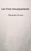 Les Trois mousquetaires (eBook, ePUB) Les Trois mousquetaires (eBook, ePUB)