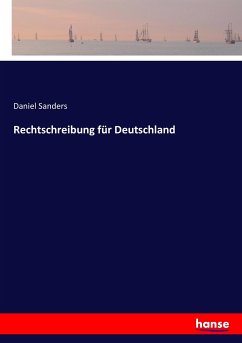 Rechtschreibung für Deutschland - Sanders, Daniel