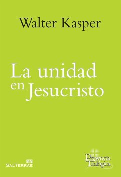 La unidad en Jesucristo - Kasper, Walter