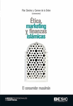 Ética, marketing y finanzas islámicas : el consumidor musulmán - Sánchez, Pilar