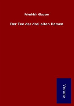 Der Tee der drei alten Damen - Glauser, Friedrich