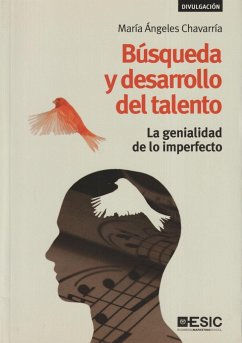 Búsqueda y desarrollo del talento : la genialidad de lo imperfecto - Chavarría, María Ángeles