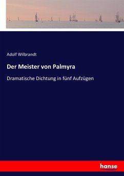 Der Meister von Palmyra - Wilbrandt, Adolf von