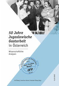50 Jahre jugoslawische Gastarbeit in Österreich