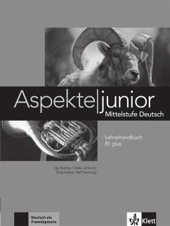 Aspekte junior B1 plus. Lehrerhandbuch - Koithan, Ute; Schmitz, Helen; Sieber, Tanja; Sonntag, Ralf