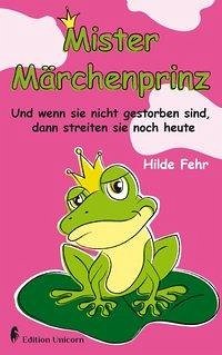Mister Märchenprinz (eBook, ePUB) - Fehr, Hilde