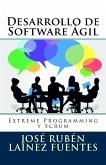 Desarrollo de Software Ágil: Extreme Programming y Scrum (eBook, ePUB)