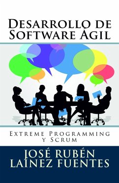 Desarrollo de Software Ágil: Extreme Programming y Scrum (eBook, ePUB) - Fuentes, José Rubén Laínez