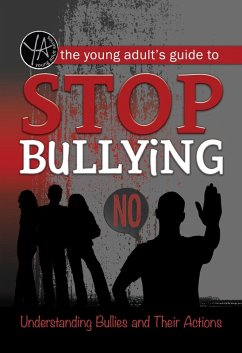 The Young Adult's Guide to Stop Bullying (eBook, ePUB) - Sack, Rebekah