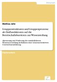 Gruppenstrukturen und Gruppenprozesse als Einflussfaktoren auf die Bereitschaftsbarrieren zur Wissensteilung (eBook, PDF)