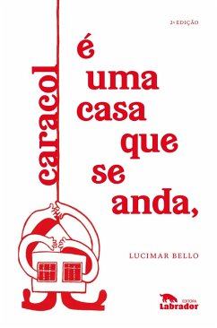 Caracol é uma casa que se anda, (eBook, ePUB) - Bello, Lucimar